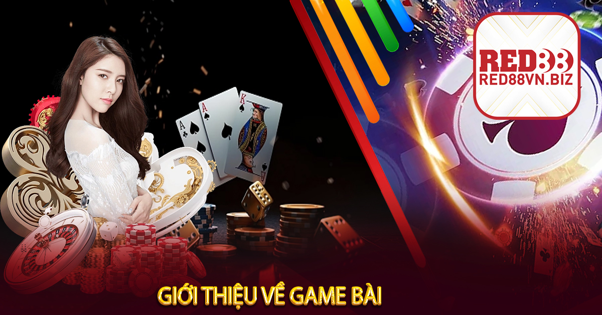 Giới Thiệu Về Game Bài
