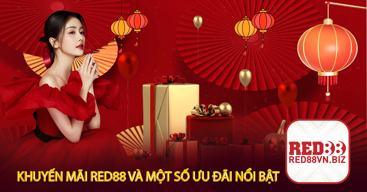 Khuyến Mãi Red88 Và Một Số Ưu Đãi Nổi Bật