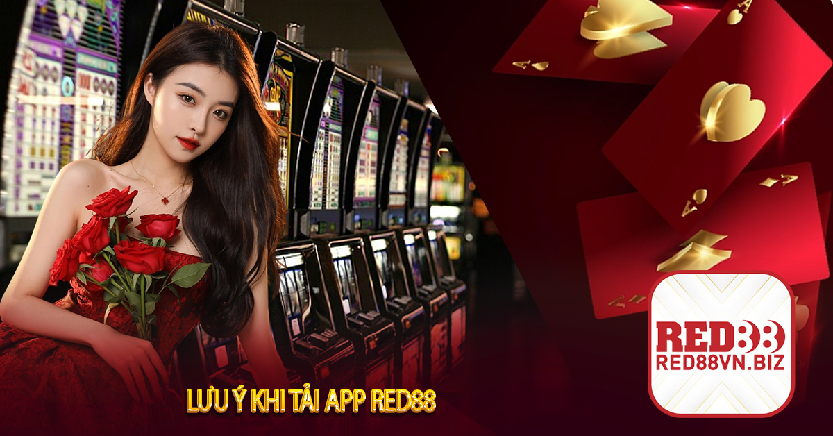 Lưu Ý Khi Tải App Red88
