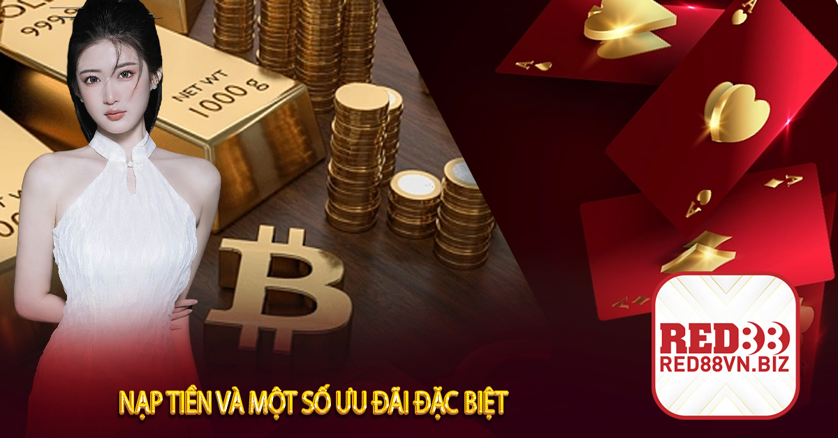 Nạp Tiền Và Một Số Ưu Đãi Đặc Biệt