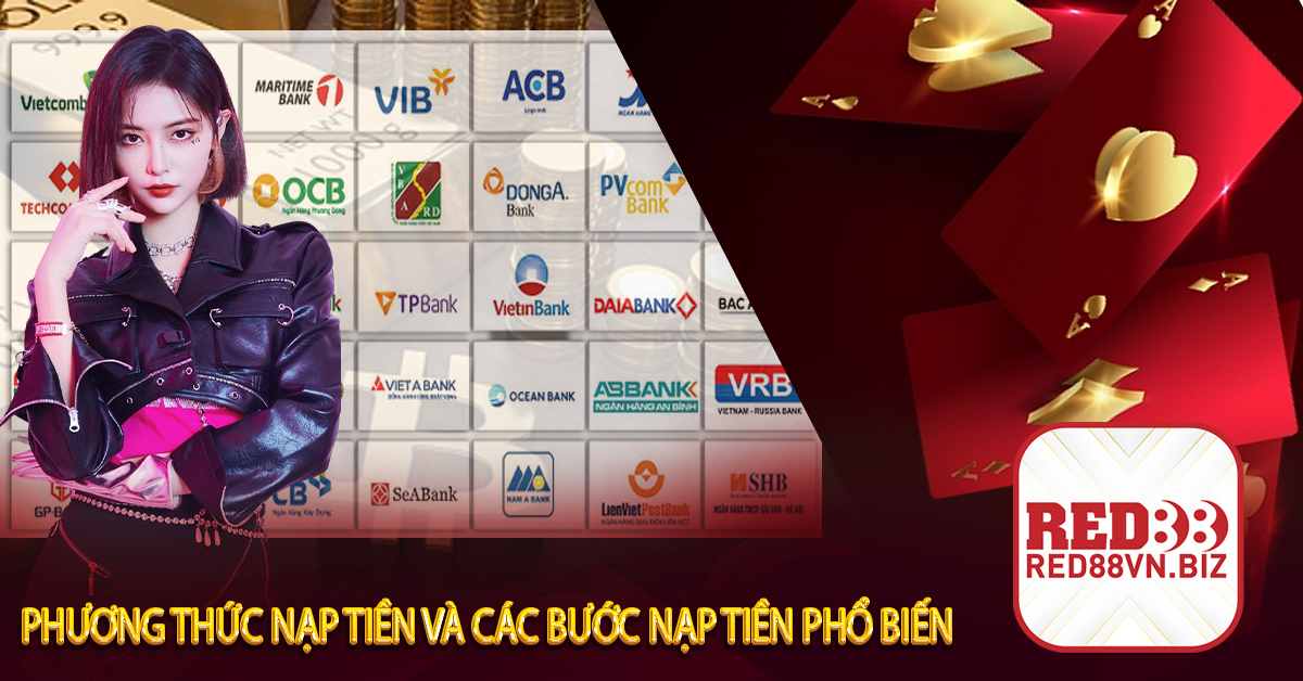 Phương Thức Nạp Tiền Và Các Bước Nạp Tiền Phổ Biến