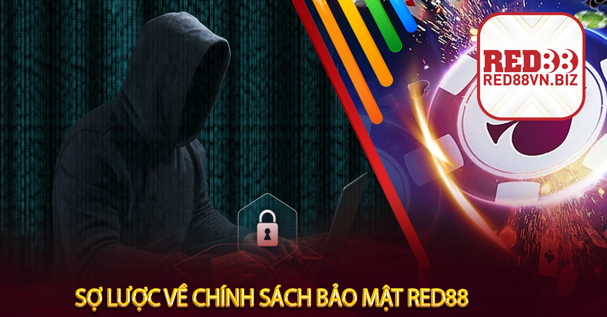 Sợ Lược Về Chính Sách Bảo Mật Red88