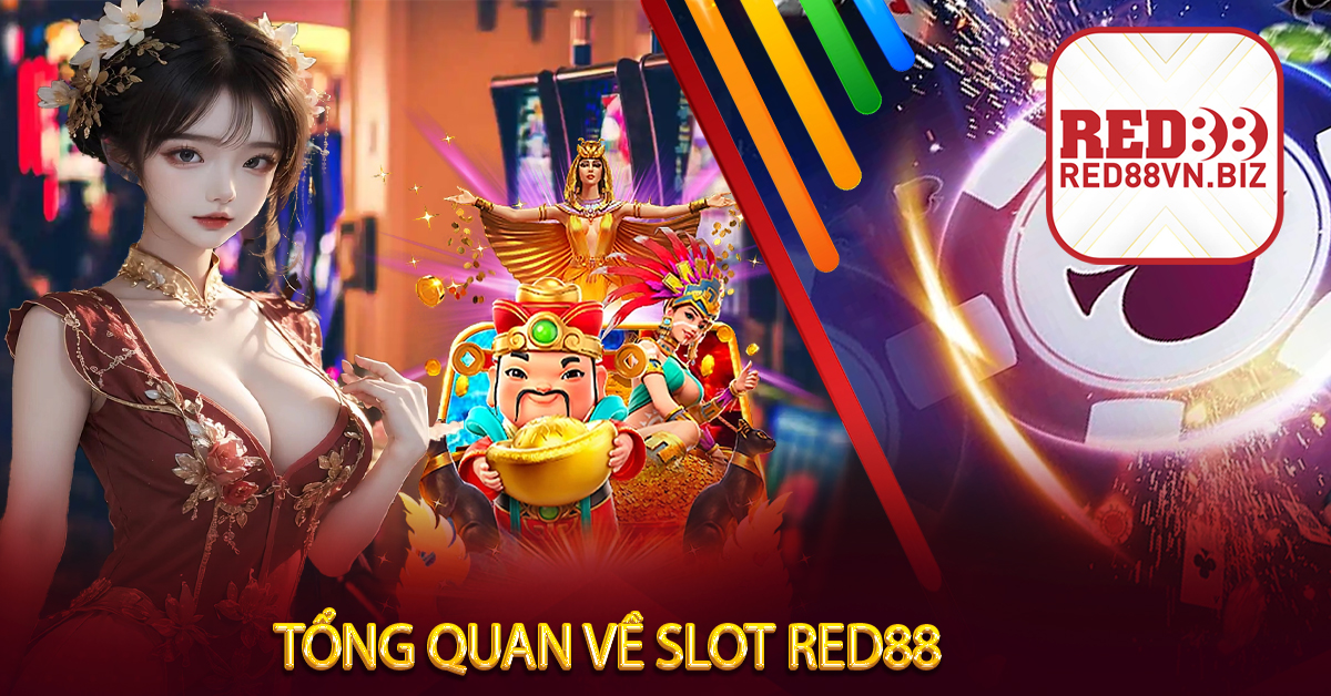 Tổng Quan Về Slot Red88