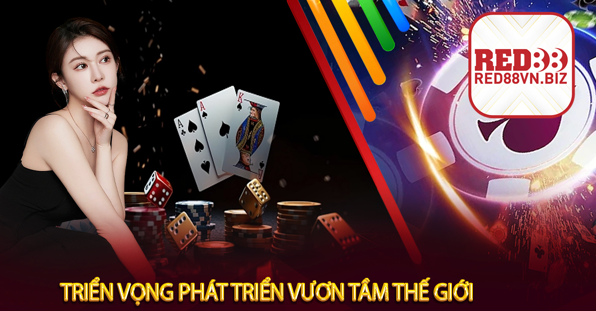 Triển Vọng Phát Triển Vươn Tầm Thế Giới