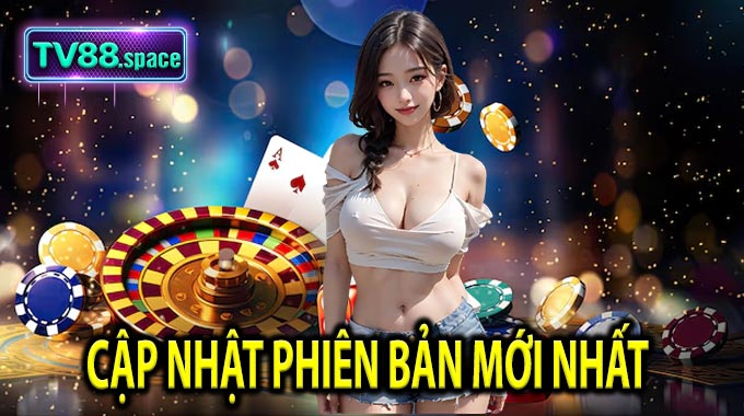 Cập Nhật Phiên Bản Mới Nhất 