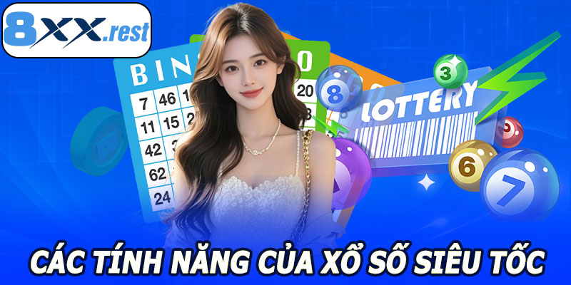 Các tính năng nổi bật của Xổ Số Siêu Tốc 8XX