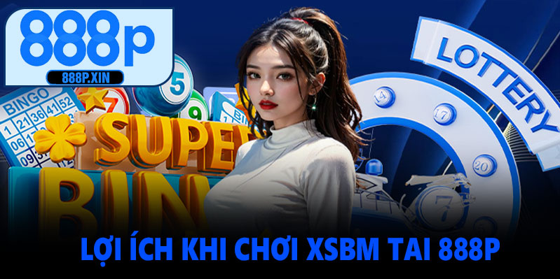 Lợi ích khi chơi xổ số 3 miền tại 888P